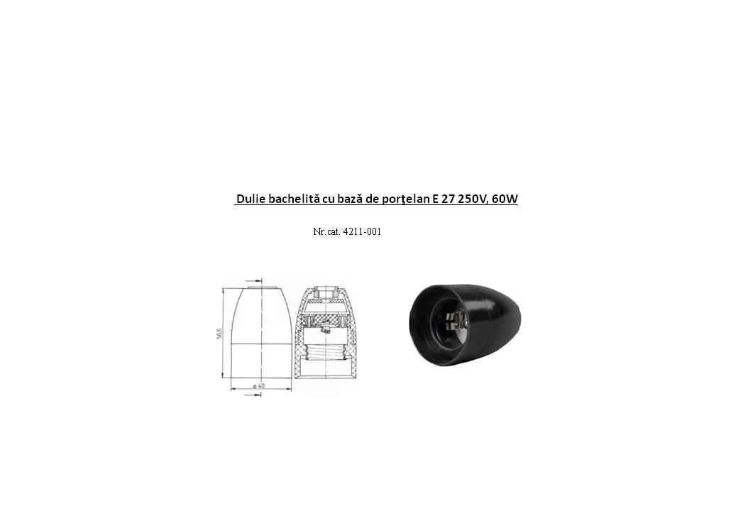 Dulie bachelita cu baza de portelan E 27 250V-60W